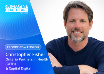 Reimagine Healthcare Episode 02 — Christopher Fisher