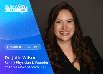 Reimagine Healthcare with Dr. Julie Wilson