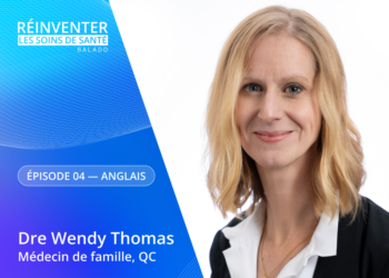 Dr. Wendy Thomas, balado réinventer les soins de santé par MEDFAR, épisode 4