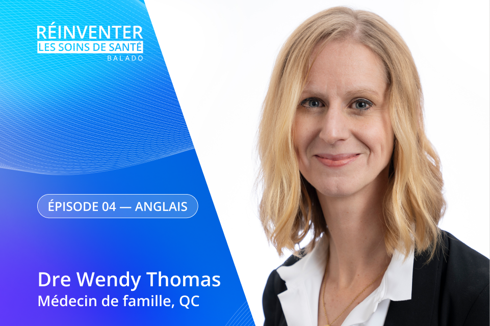 Dr. Wendy Thomas, balado réinventer les soins de santé par MEDFAR, épisode 4