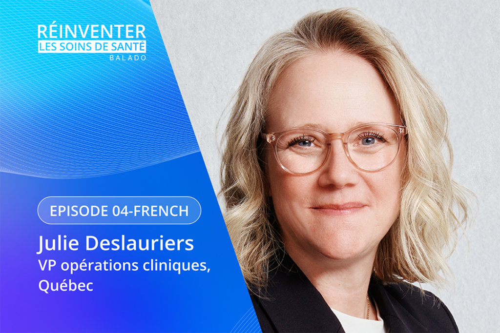 Ep 04 - Reimagine healthcare with Julie Deslauriers