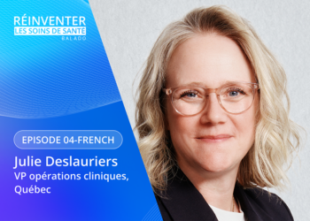 Ep 04 - Reimagine healthcare with Julie Deslauriers 